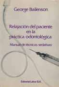 Relajación del paciente en la prácitca odontológica. Manual de técnicas sedativas - G. Bailenson