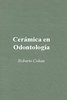 Cerámica en odontología - Roberto Cohan