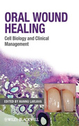 ORAL WOUND HEALING CELL BIOLOGY AND CLINICAL MANAGEMENT - Larjava