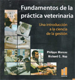 Fundamentos de la práctica veterinaria. Una introducción a la ciencia de la gestión - P.Moreau/ R.Nap
