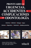 Prontuario de Urgencias, Accidentes y Complicaciones en Odontología - Sotelo / Martin / Trujillo