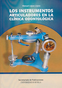 Los instrumentos articuladores en la clínica odontológica - Manuel López