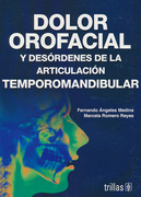 Dolor Orofacial y Desórdenes de la Articulación Temporomandibular - Ángeles / Romero