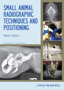 Small Animal Radiographic Techniques and Positioning - Ayers