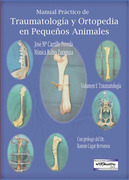 MANUAL PRACTICO DE TRAUMATOLOGIA Y ORTOPEDIA EN PEQUEÑOS ANIMALES - Carrillo / Rubio
