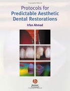 Protocols for Predictable Aesthetic Dental Restorations - Irfan Ahmad