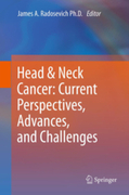 Head & Neck Cancer: Current Perspectives, Advances, and Challenges - Radosevich