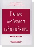 El Autismo como Trastorno de la Funcion Ejecutiva - James Russell