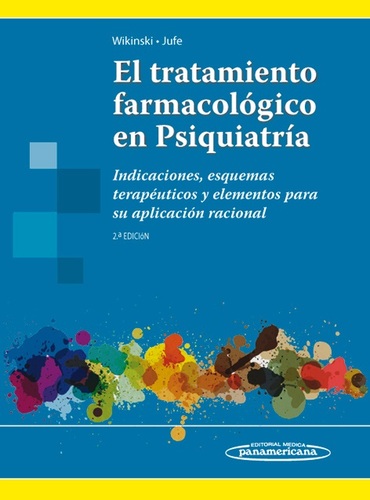 El tratamiento farmacologico en Psiquiatria - Silvia Wikinski / Gabriela Jufe