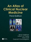 Atlas of Clinical Nuclear Medicine, Third Edition - Fogelman / Clarke / Cook / Gnanasegaran