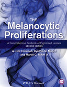 The Melanocytic Proliferations: A Comprehensive Textbook of Pigmented Lesions, 2nd Edition - Crowson / M. Magro / C. Mihm