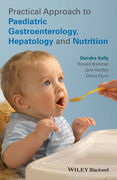 Practical Approach to Pediatric Gastroenterology, Hepatology and Nutrition - Kelly / Bremner / Hartley / Flynn