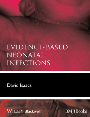 Evidence-Based Neonatal Infections - David Isaacs