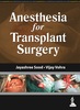 Anesthesia for Transplant Surgery -  Sood / Vohra