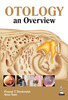 Otology: an Overview - T Deshmukh / Sam