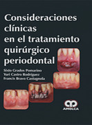 Consideraciones Clínicas en el Tratamiento Quirúrgico Periodontal - Grados Pomarino / Castro / Bravo