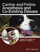 Canine and Feline Anesthesia and Co-Existing Disease - B.C. Snyder / A. Johnson