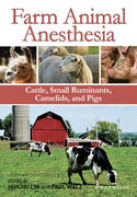 Farm Animal Anesthesia Cattle, Small Ruminants, Camelids, and Pigs - HuiChu Lin / Paul Walz 