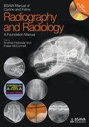 BSAVA MANUAL OF CANINE AND FELINE RADIOGRAPHY AND RADIOLOGY. A FOUNDATION MANUAL (BRITISH SMALL ANIMAL VETERINARY ASSOCIATION) - Andrew Holloway / Fraser McConnell