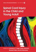 Spinal Cord Injury in the Child and Young Adult - Vogel / Zebracki / Betz / Mulcahey