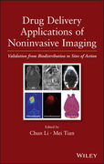 Drug Delivery Applications of Noninvasive Imaging - Chun Li / Mei Tian