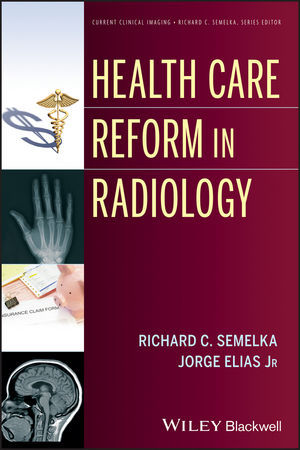 Health Care Reform in Radiology - C. Semelka / Jorge Elias