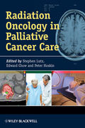 Radiation Oncology in Palliative Cancer Care - Lutz / Chow / Hoskin