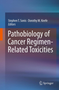  Pathobiology of Cancer Regimen-Related Toxicities - Sonis / Keefe