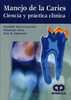 MANEJO DE LA CARIES, CIENCIA Y PRACTICA CLINICA - Meyer-Lueckel/ Paris/ Ekstrand