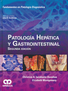 PATOLOGIA HEPATICA Y GASTROINTESTINAL - IACOBUZIO-DONAHUE/ MONTGOMERY