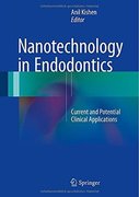 NANOTECHNOLOGY IN ENDODONTICS CURRENT AND POTENTIAL CLINICAL APPLICATIONS - Kishen, A.
