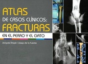 ATLAS DE CASOS CLINICOS FRACTURAS EN EL PERRO Y EL GATO - Drapé / De la Fuente