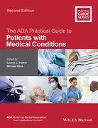 THE ADA PRACTICAL GUIDE TO PATIENTS WITH MEDICAL CONDITIONS 2ND - Patton / Glick