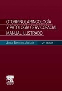 OTORRINOLARINGOLOGIA Y PATOLOGIA CERVICOFACIAL MANUAL ILUSTRADO - Basterra