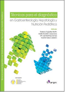 TECNICAS PARA EL DIAGNOSTICO EN GASTROENTEROLOGIA, HEPATOLOGIA Y NUTRICION PEDIATRICA - Argüelles / Bautista / Martinez / Varea