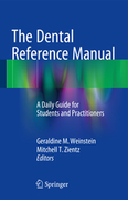 THE DENTAL REFERENCE MANUAL A DAILY GUIDE FOR STUDENTS AND PRACTITIONERS - Weinstein, Geraldine M., Zientz, Mitchell T. (Eds.)