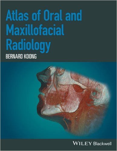 ATLAS OF ORAL AND MAXILOFACIAL RADIOLOGY - Bernard Koong