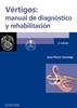 VERTIGOS: MANUAL DE DIAGNOSTICO Y REHABILITACION - Sauvage