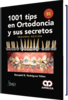 1001 TIPS EN ORTODONCIA Y SUS SECRETOS - Rodriguez Yañez