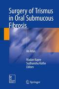 SURGERY OF TRISMUS IN ORAL SUBMUCOUS FIBROSIS - Kapre