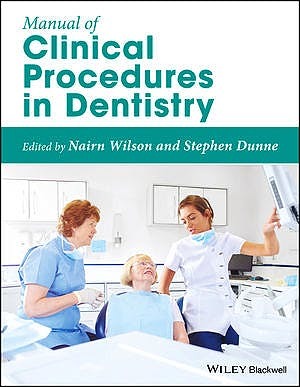 MANUAL OF CLINICAL PROCEDURES IN DENTISTRY - Nairn Wilson / Stephen Dunne