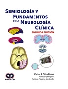 SEMIOLOGÍA Y FUNDAMENTOS DE LA NEUROLOGÍA CLÍNICA. - Silva Rosas. Carlos