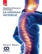 Diagnóstico Diferencial en Neuroimagen La Columna Vertebral - Steven Meyers
