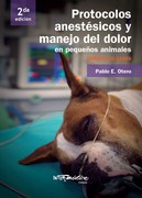 Protocolos anestésicos y manejo del dolor en pequeños animales - Otero
