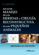 Atlas de manejo de las heridas y cirugía reconstructiva en los pequeños animales - M.Pavletic