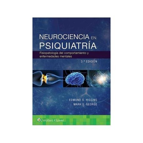 NEUROCIENCIA EN PSIQUIATRIA. FISIOPATOLOGIA DEL COMPORTAMIENTO Y LAS ENFERMEDADES MENTALES