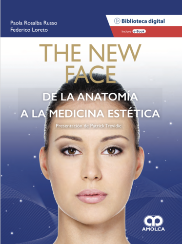 THE NEW FACE. DE LA ANATOMIA A LA MEDICINA ESTÉTICA.-Paola Rosalba