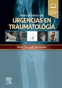 Manual básico de urgencias en traumatología - Mario Holgado 2022