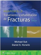 Tratamiento y rehabilitación de fracturas.-2ed. Michael Suk, Daniel S.Horwitzy Hoppenfeld