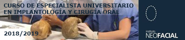CURSO DE ESPECIALISTA UNIVERSITARIO EN IMPLANTOLOGIA Y CIRUGIA ORAL - Instituto NeoFacial